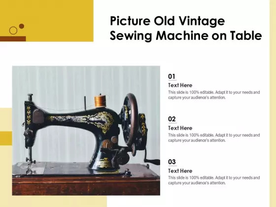 Picture Old Vintage Sewing Machine On Table Ppt PowerPoint Presentation File Visual Aids PDF
