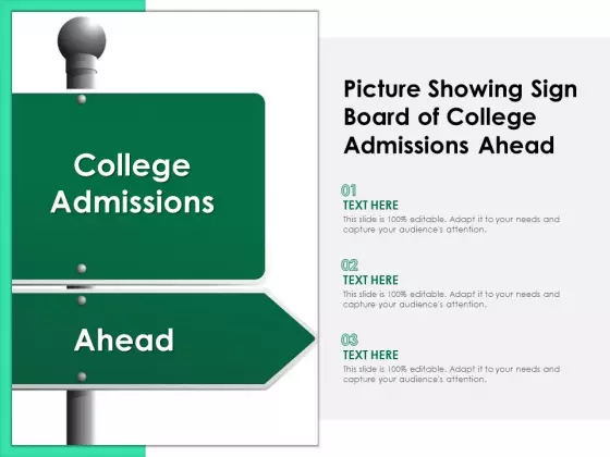 Picture Showing Sign Board Of College Admissions Ahead Ppt PowerPoint Presentation Gallery Topics PDF