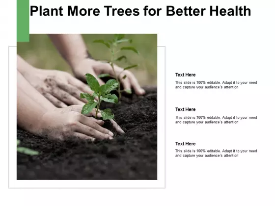 Plant More Trees For Better Health Ppt PowerPoint Presentation Show Influencers