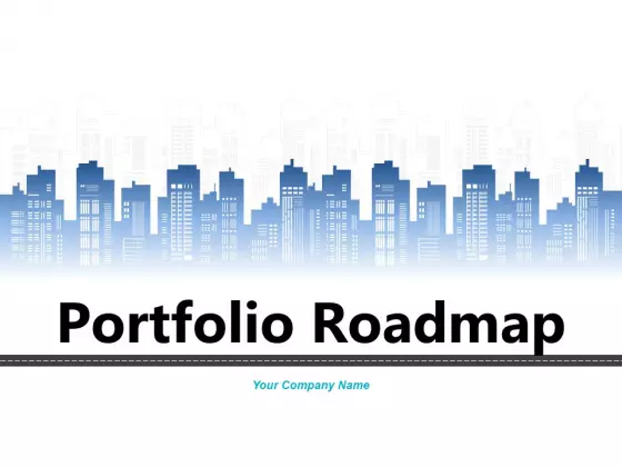 Portfolio Roadmap Ppt PowerPoint Presentation Complete Deck With Slides