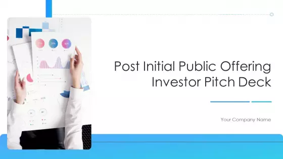 Post Initial Public Offering Investor Pitch Deck Ppt PowerPoint Presentation Complete Deck With Slides
