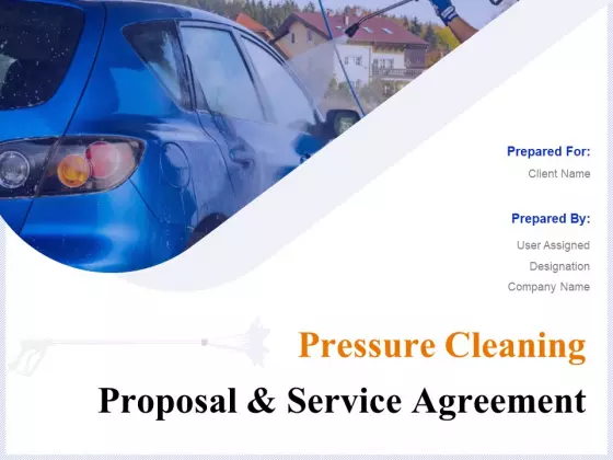 Pressure Cleaning Proposal And Service Agreement Ppt PowerPoint Presentation Complete Deck With Slides