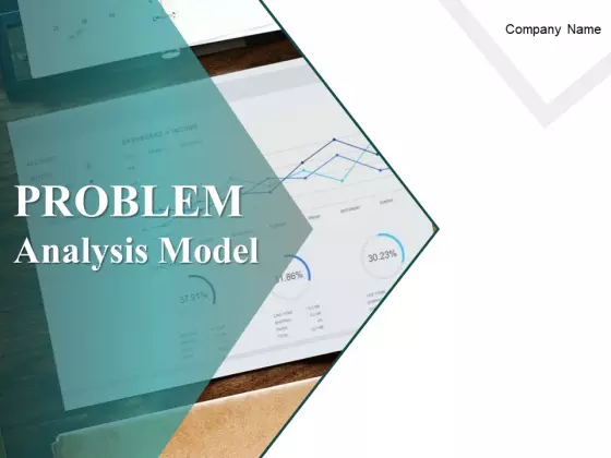 Problem Analysis Model Ppt PowerPoint Presentation Complete Deck With Slides