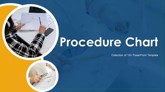 Procedure Chart Ppt PowerPoint Presentation Complete With Slides