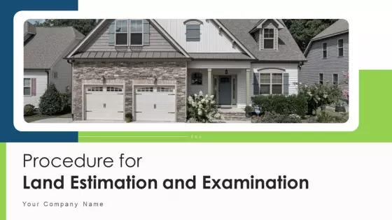 Procedure For Land Estimation And Examination Ppt PowerPoint Presentation Complete Deck With Slides