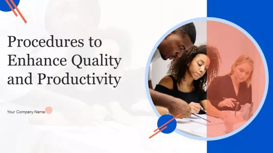Procedures To Enhance Quality And Productivity Ppt PowerPoint Presentation Complete Deck With Slides
