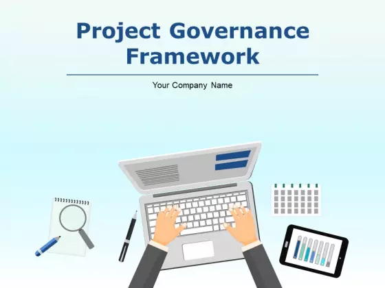 Project Governance Framework Ppt PowerPoint Presentation Complete Deck With Slides