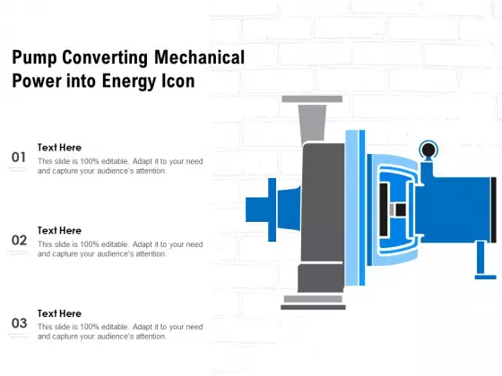 Pump Converting Mechanical Power Into Energy Icon Ppt PowerPoint Presentation Styles Example Topics PDF