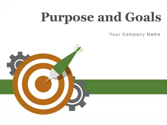 Purpose And Goals Goal Measure Ppt PowerPoint Presentation Complete Deck