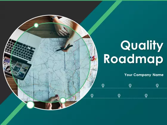 Quality Roadmap Ppt PowerPoint Presentation Complete Deck With Slides