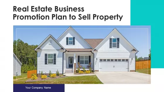 Real Estate Business Promotion Plan To Sell Property Ppt PowerPoint Presentation Complete Deck With Slides