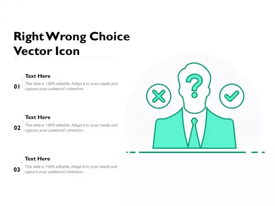 Right Wrong Choice Vector Icon Ppt PowerPoint Presentation Outline Objects PDF