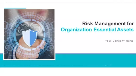 Risk Management For Organization Essential Assets Ppt PowerPoint Presentation Complete Deck With Slides
