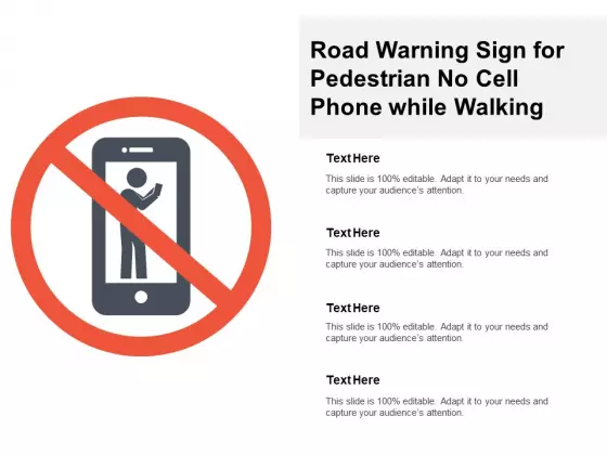 Road Warning Sign For Pedestrian No Cell Phone While Walking Ppt PowerPoint Presentation Show