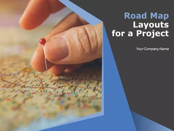 Roadmap Layouts For A Project Ppt PowerPoint Presentation Complete Deck With Slides