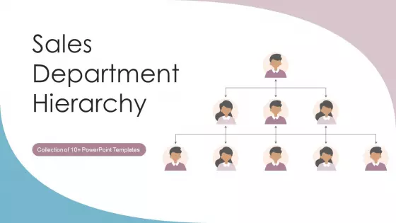 Sales Department Hierarchy Ppt PowerPoint Presentation Complete Deck With Slides