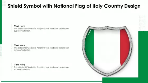 Shield Symbol With National Flag Of Italy Country Design Ppt PowerPoint Presentation Icon Deck PDF