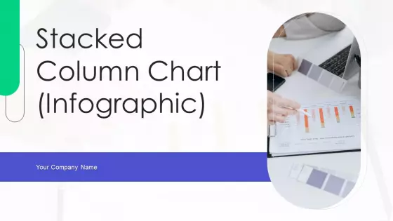 Stacked Cloumn Chart Infographic Ppt PowerPoint Presentation Complete Deck With Slides
