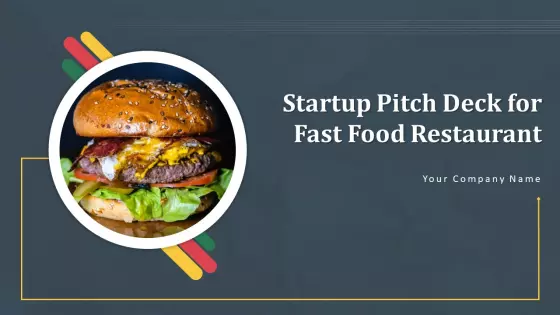 Startup Pitch Deck For Fast Food Restaurant Ppt PowerPoint Presentation Complete Deck With Slides