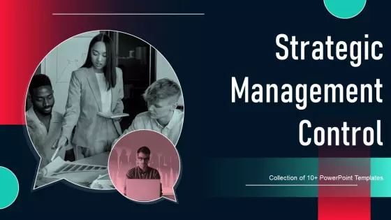Strategic Management Control Ppt PowerPoint Presentation Complete Deck With Slides