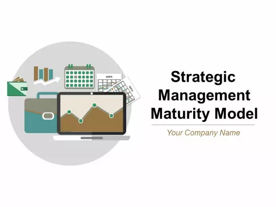 Strategic Management Maturity Model Ppt PowerPoint Presentation Complete Deck With Slides