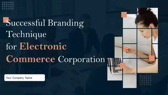 Successful Branding Technique For Electronic Commerce Corporation Ppt PowerPoint Presentation Complete Deck With Slides