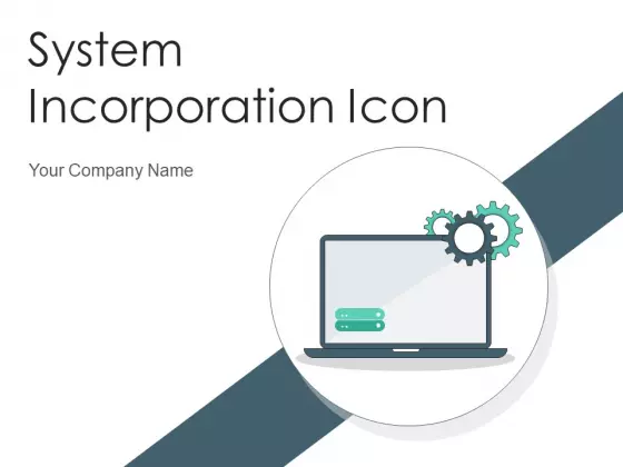 System Incorporation Icon Arrows Computer Ppt PowerPoint Presentation Complete Deck With Slides