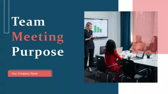 Team Meeting Purpose Ppt PowerPoint Presentation Complete Deck With Slides