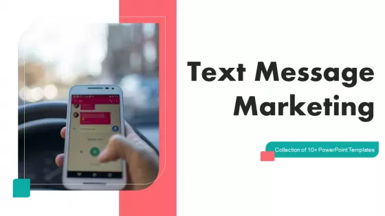 Text Message Marketing Ppt PowerPoint Presentation Complete Deck With Slides