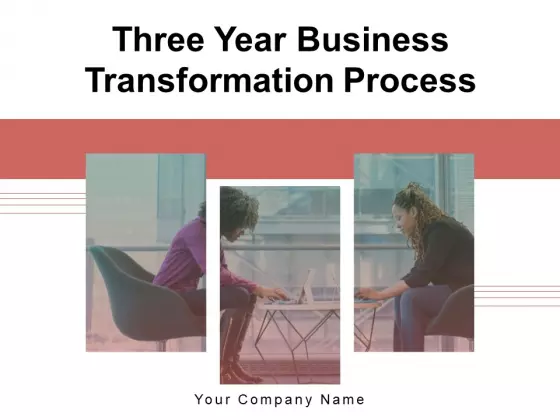 Three Year Business Transformation Process Funnel Business Ppt PowerPoint Presentation Complete Deck