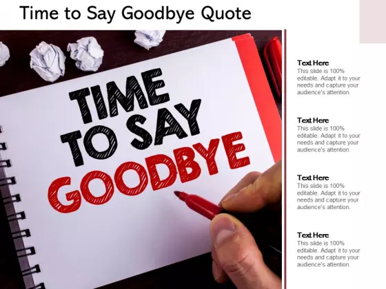 Time To Say Goodbye Quote Ppt PowerPoint Presentation Professional Deck