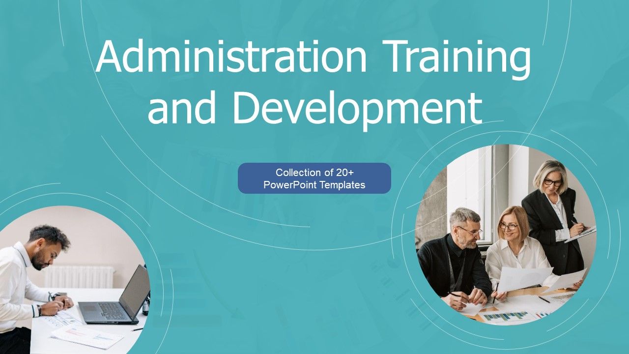 Administration_Training_And_Development_Ppt_PowerPoint_Presentation_Complete_With_Slides_Slide_1.jpg