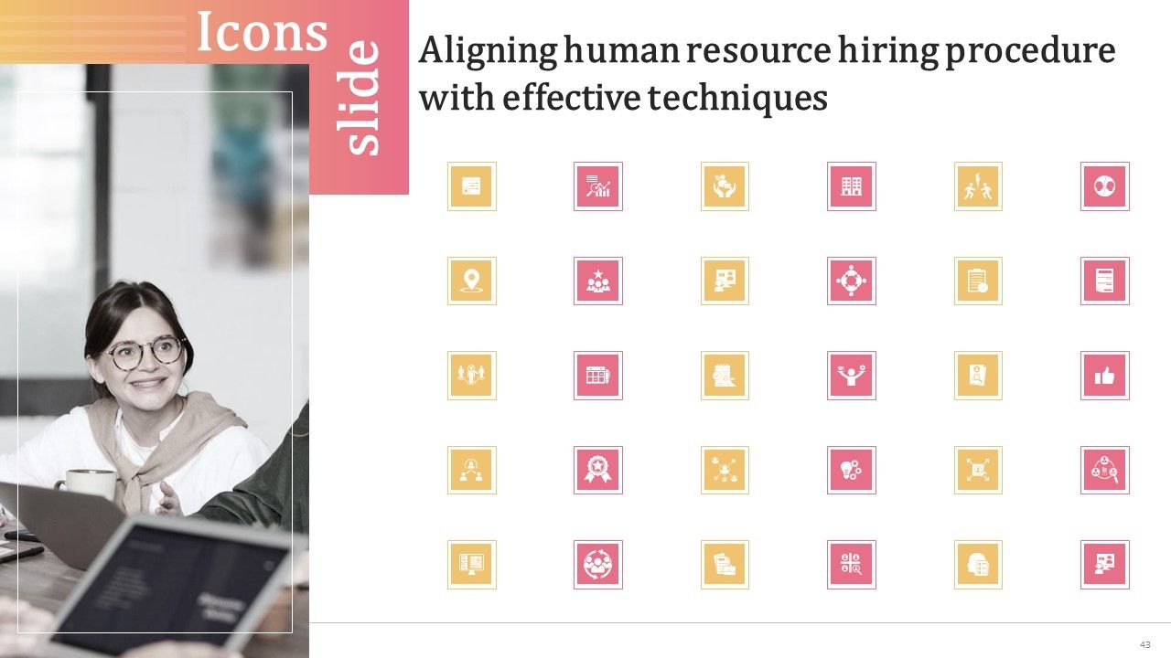 Aligning Human Resource Hiring Procedure With Effective Techniques Ppt PowerPoint Presentation Complete Deck With Slides Slide43