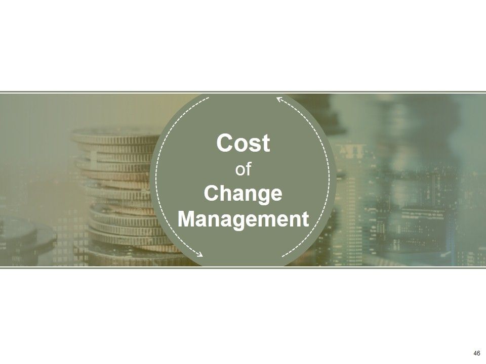 Change Management Ppt PowerPoint Presentation Complete Deck With Slides Slide46