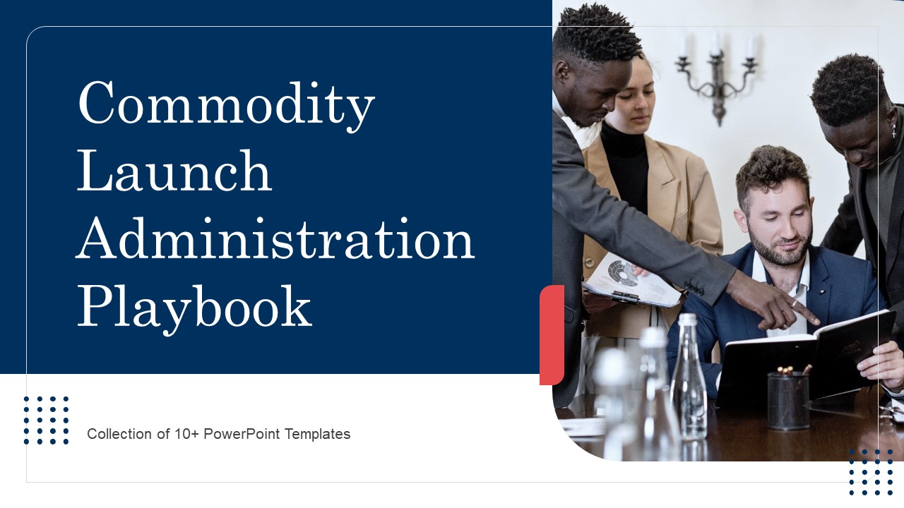 Commodity_Launch_Administration_Playbook_Ppt_PowerPoint_Presentation_Complete_Deck_With_Slides_Slide_1.jpg