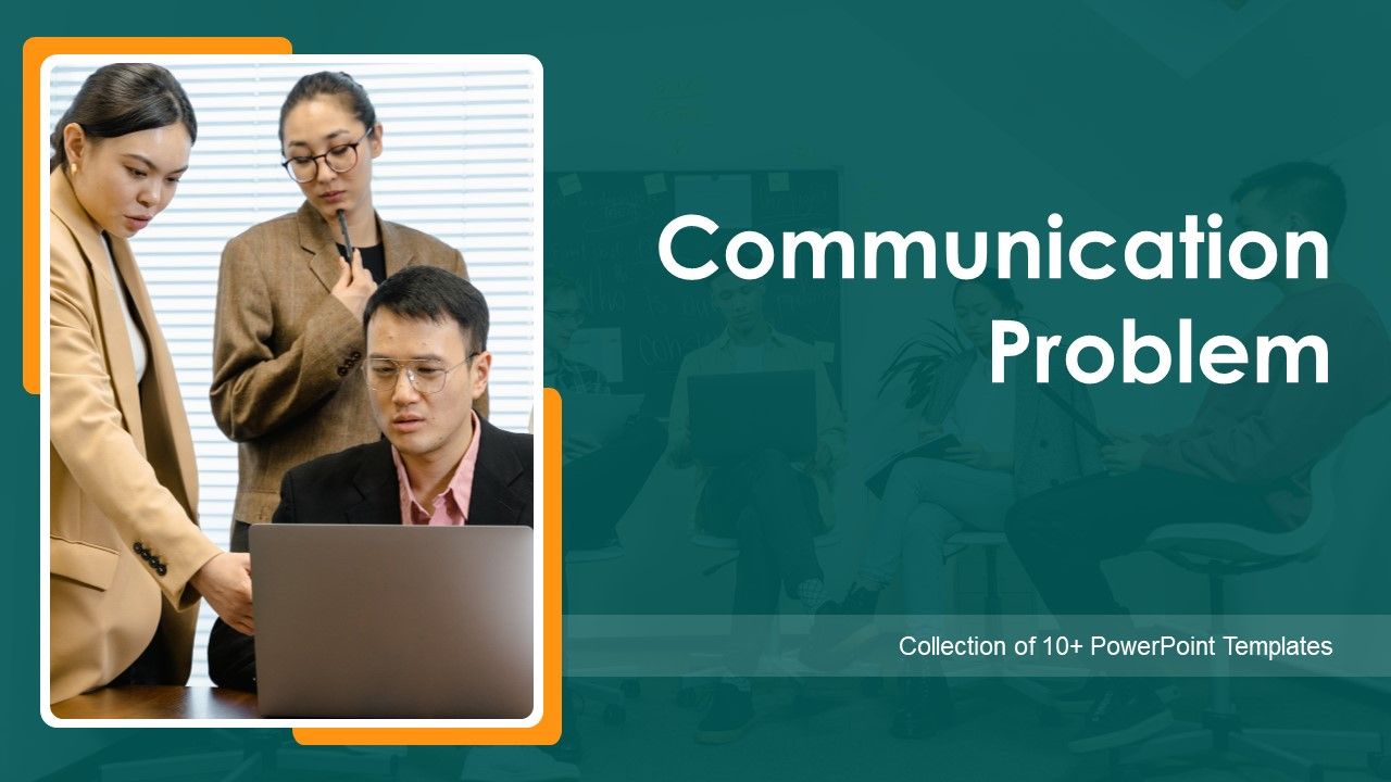 Communication Problem Ppt PowerPoint Presentation Complete Deck With Slides