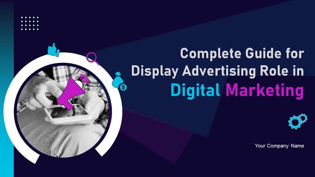 Complete Guide For Display Advertising Role In Digital Marketing Ppt PowerPoint Presentation Complete Deck With Slides Slide01