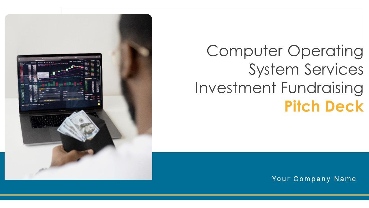 Computer Operating System Services Investment Fundraising Pitch Deck Ppt PowerPoint Presentation Complete Deck With Slides Slide01