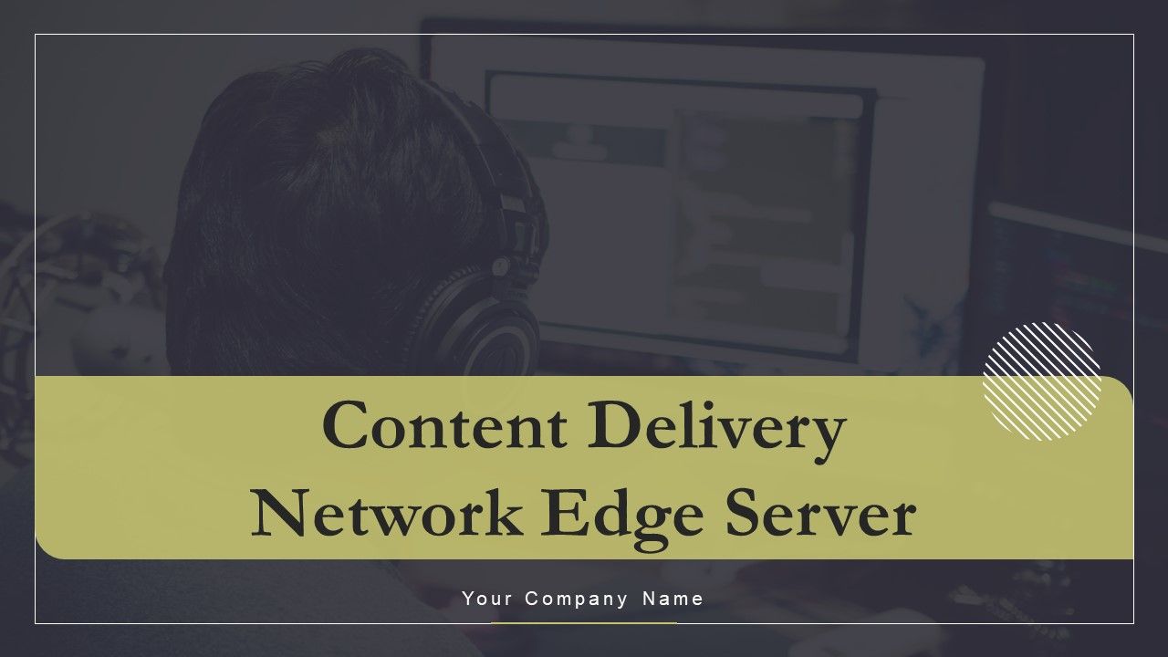 Content Delivery Network Edge Server Ppt PowerPoint Presentation Complete With Slides Slide01