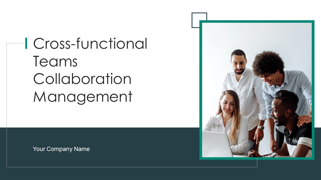 Cross_Functional_Teams_Collaboration_Management_Ppt_PowerPoint_Presentation_Complete_Deck_With_Slides_Slide_1.jpg