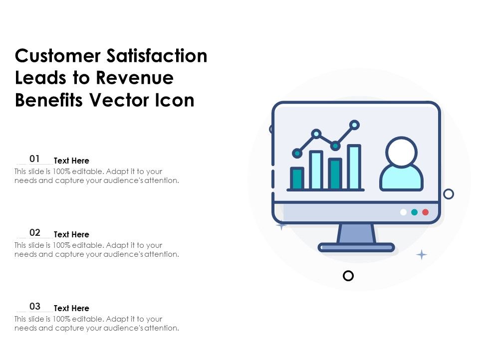 Customer_Satisfaction_Leads_To_Revenue_Benefits_Vector_Icon_Ppt_PowerPoint_Presentation_Gallery_Templates_PDF_Slide_1.jpg