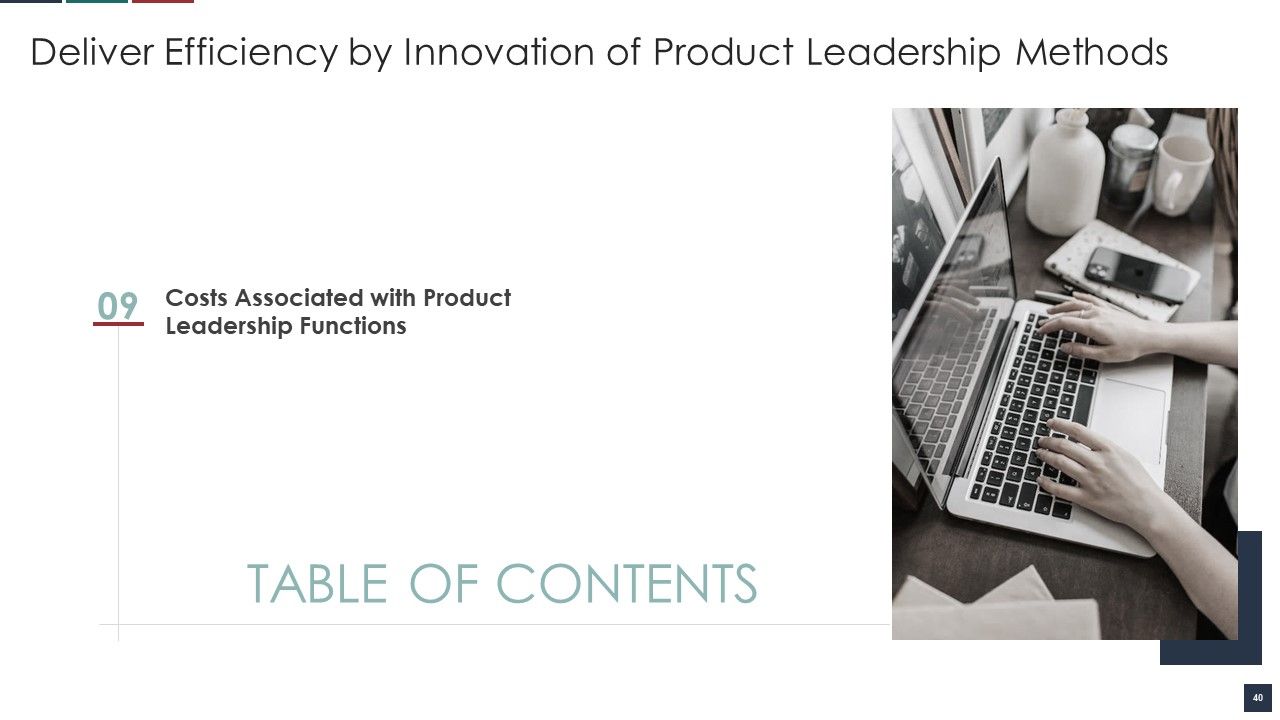 Deliver Efficiency By Innovation Of Product Leadership Methods Ppt PowerPoint Presentation Complete Deck With Slides Slide40