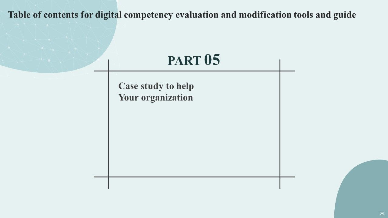 Digital Competency Evaluation And Modification Tools And Guide Ppt PowerPoint Presentation Complete Deck With Slides Slide25