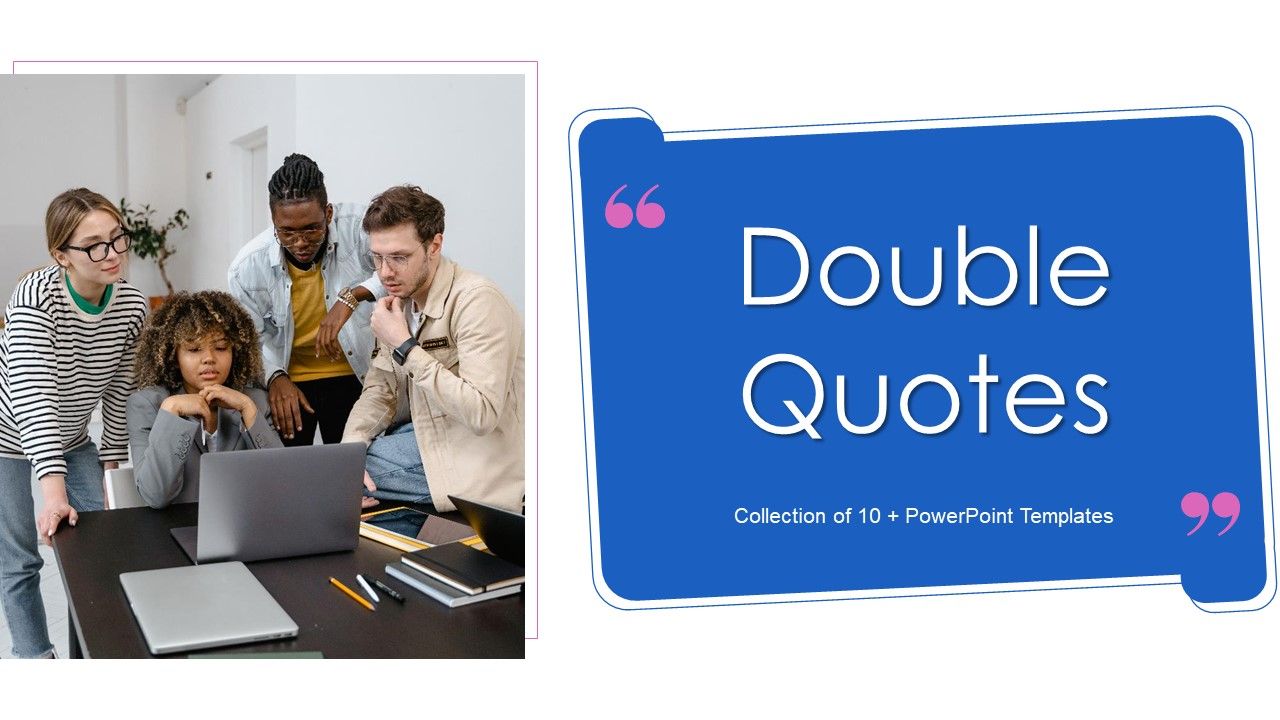 Double Quotes Ppt Powerpoint Presentation Complete With Slides Double Quotes Ppt Powerpoint Presentation Complete With Slides
