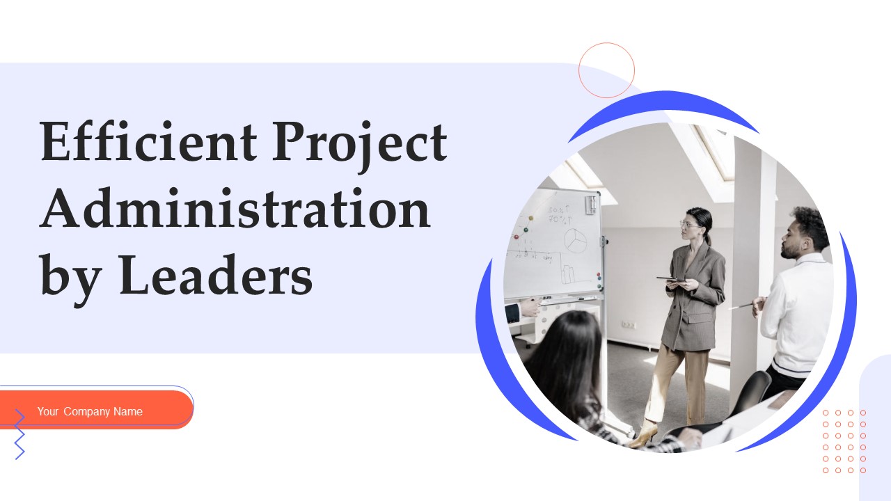 Efficient_Project_Administration_By_Leaders_Ppt_PowerPoint_Presentation_Complete_Deck_With_Slides_Slide_1.jpg