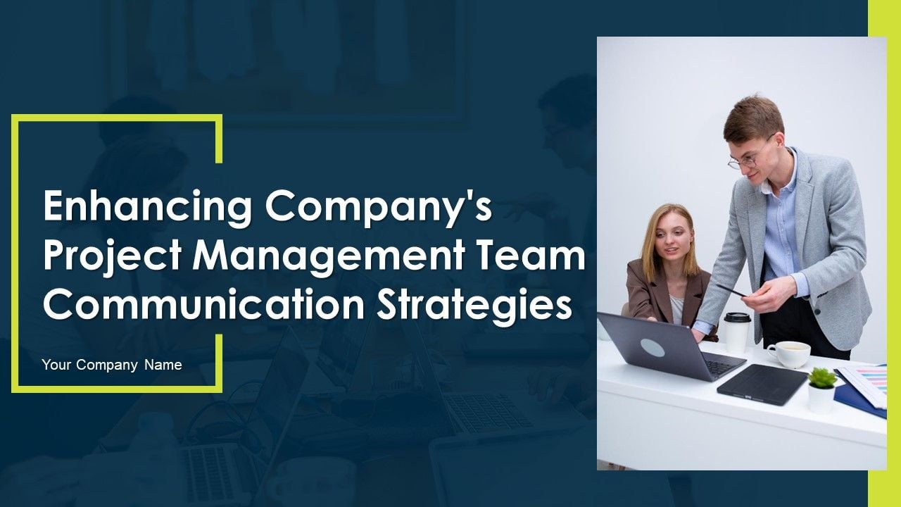 Enhancing Companys Project Management Team Communication Strategies Ppt PowerPoint Presentation Complete Deck With Slides Slide01