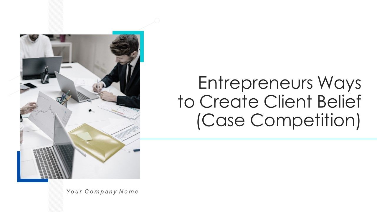 Entrepreneurs Ways To Create Client Belief Case Competition Download PDF Diagrams PDF Slide01