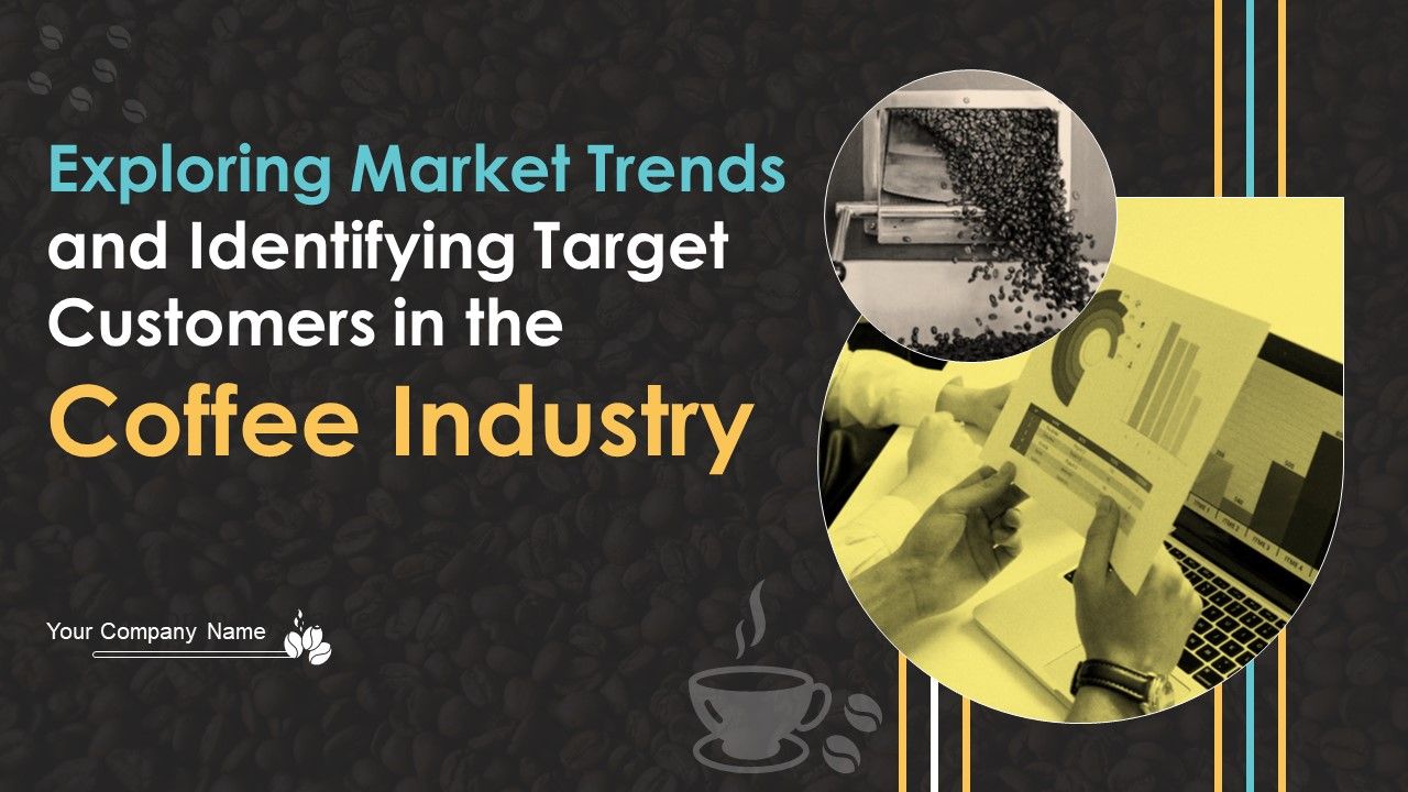 Exploring Market Trends And Identifying Target Customers In The Coffee