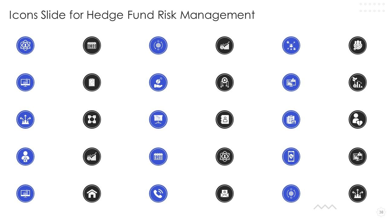 Hedge Fund Risk Management Ppt PowerPoint Presentation Complete With Slides Slide38