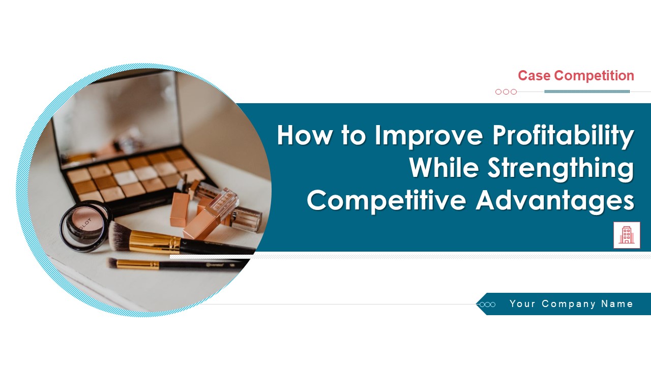 How_To_Improve_Profitability_While_Strengthing_Competitive_Advantages_Ppt_PowerPoint_Presentation_Complete_Deck_With_Slides_Slide_1.jpg